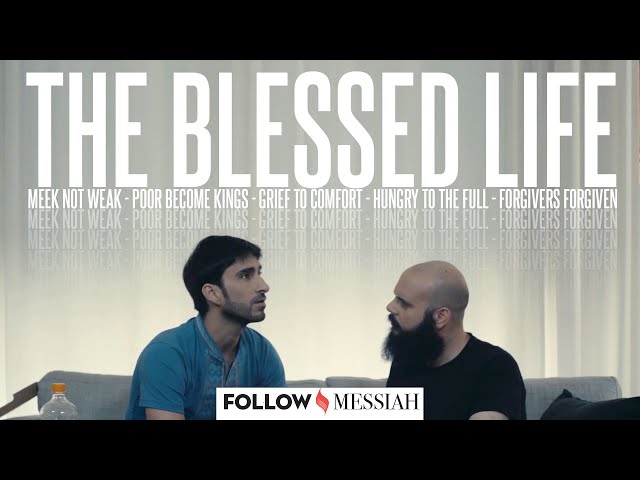 The Sermon on the Mount - The Blessed life - Follow Messiah #7