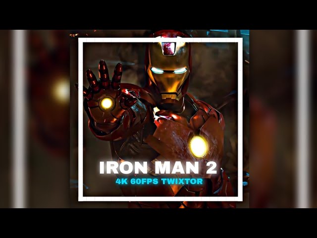 Iron Man 4K Scene Pack || 4K 60fps Twixtor || Iron Man 2