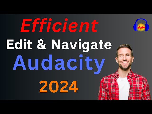 Efficient Editing & Navigation | Audacity Step by Step 2024 - Part 2