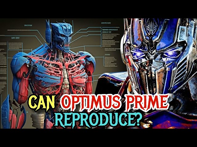 Optimus Prime Anatomy - What Kind Of Metal Transfromers Are Made Of? Can They Reproduce?
