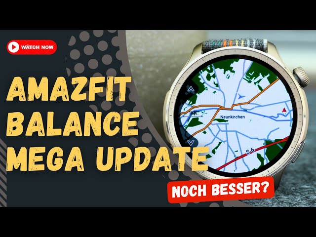 Amazfit Balance: Mega Update - that's crazy!