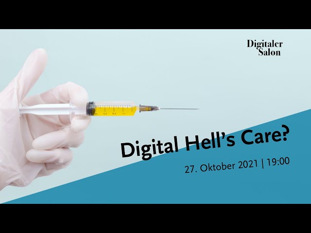 Digitaler Salon: Digital Hell’s Care?