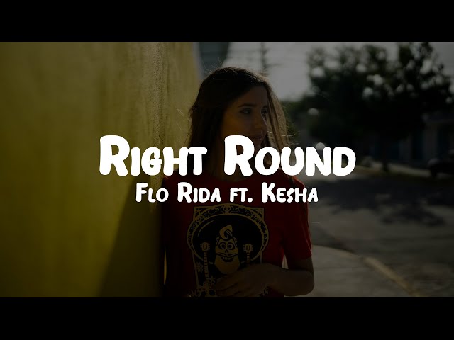 Flo Rida ft. Kesha - Right Round // Lyrics