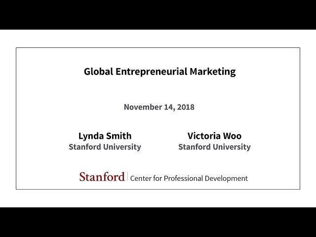 Stanford Webinar - Global Entrepreneurial Marketing, Lynda Smith and Victoria Woo