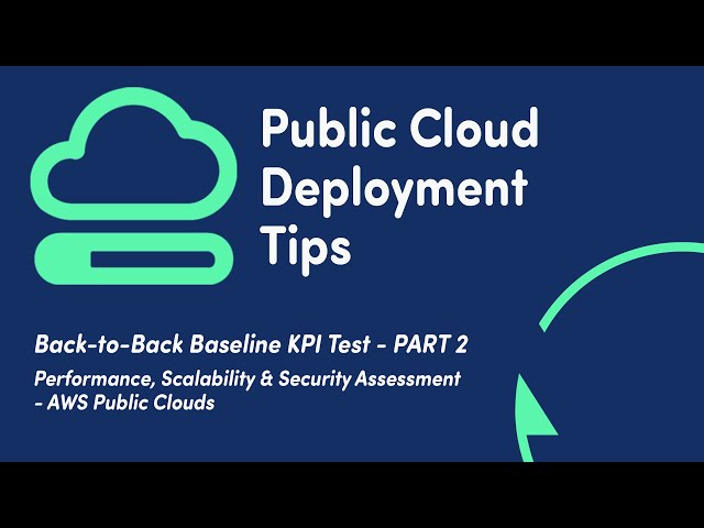 Public Clouds - Performance & Security Assessment - Back-to-Back Baseline KPI Test (Part 2)