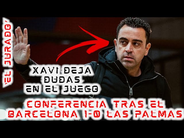 🚨¡#ELJURADO DE CONFERENCIA!🚨 Evaluamos qué dijo XAVI tras el #BARCELONA 1-0 #LASPALMAS 💥