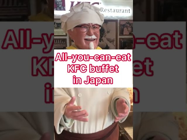 In Japan, there are KFC Buffets...