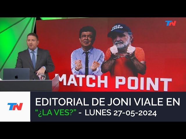 EDITORIAL DE JONI VIALE: "MATCH POINT" I ¿LA VES? (27/05/24)