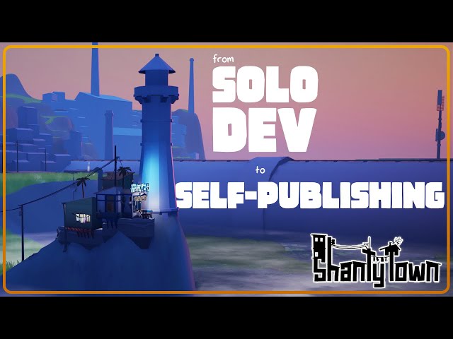 Shanty Town - [ Devlog 12 ] - Self Publishing as a Solo-Dev