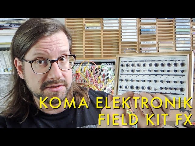 KOMA Elektronik Field Kit FX | Techniques for Ambient Music