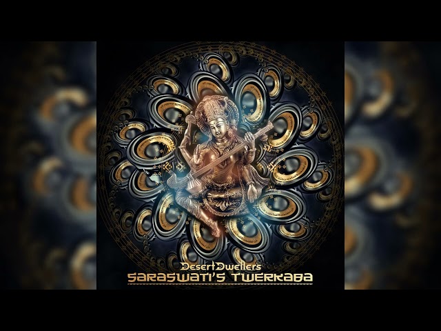 Desert Dwellers - Saraswati's Twerkaba (Remixes) [Full Album]