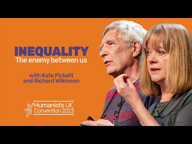 Inequality: the enemy between us – Kate Pickett and Richard Wilkinson | Humanists UK Convention 2023