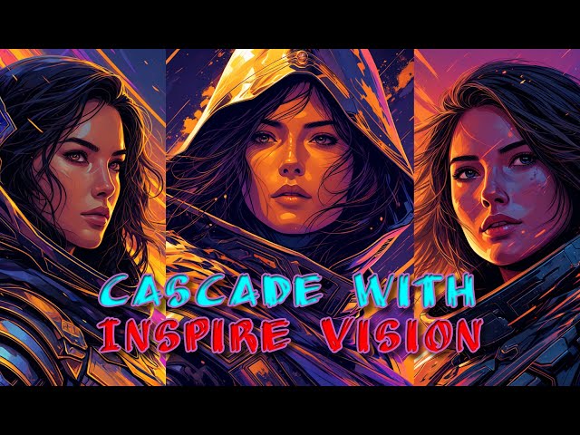 Cascade With Inspire Vision