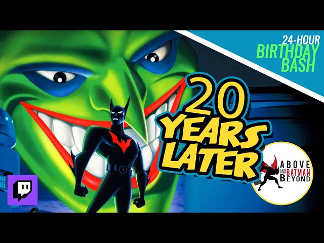 RETURN OF THE JOKER: 20 Years Beyond (24-Hour Birthday Bash) Feat. Above and Batman Beyond
