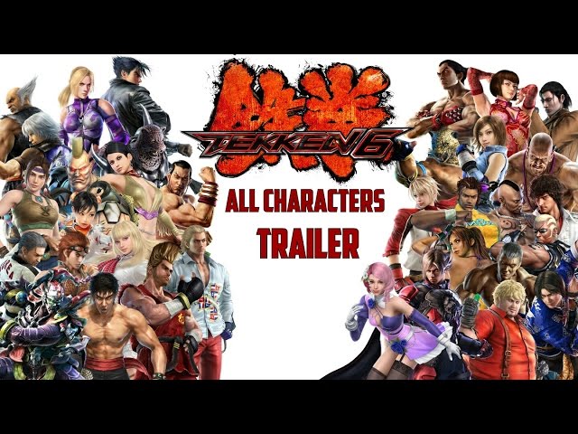 Tekken 6 All Characters (Trailer) 40ch 鉄拳 6