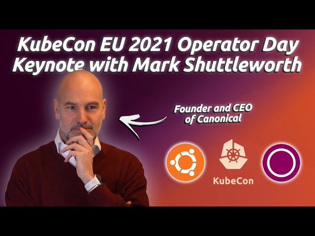 KubeCon Operator Day keynote with Mark Shuttleworth