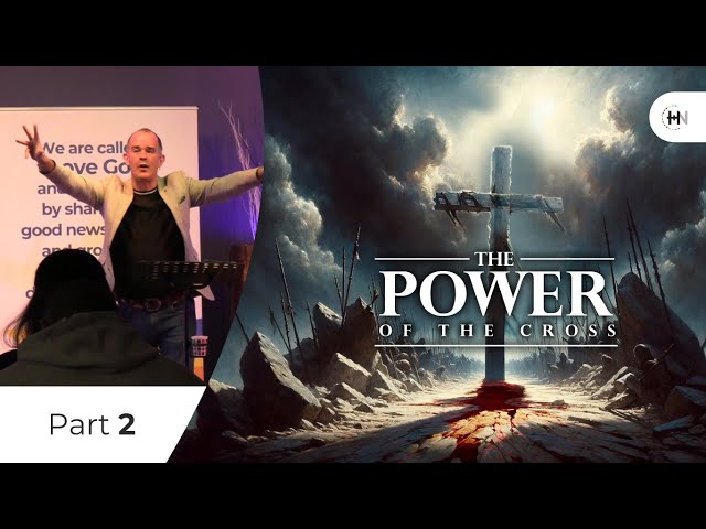 The Power of the Cross – Made Right with God (p2)