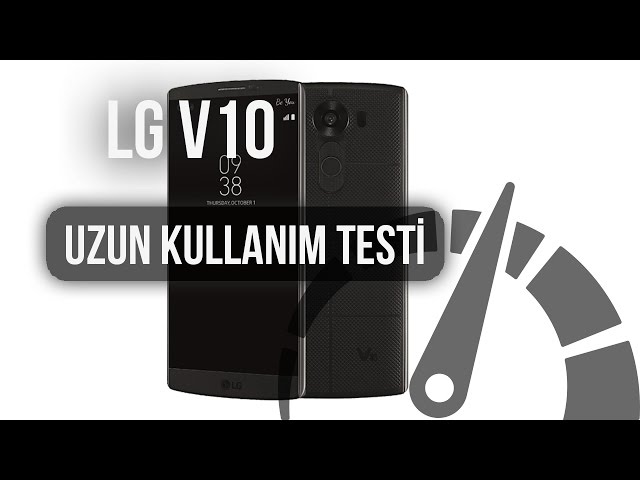 LG V10 : Uzun Kullanım Testi