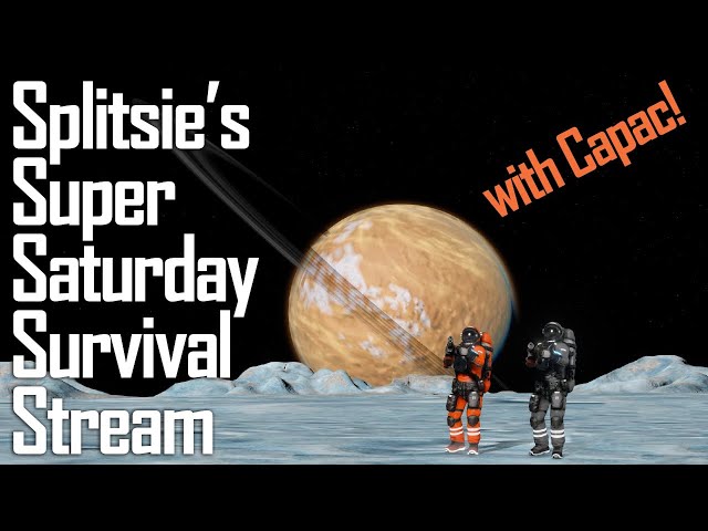 Splitsie's Super Saturday Survival Stream (with Capac)