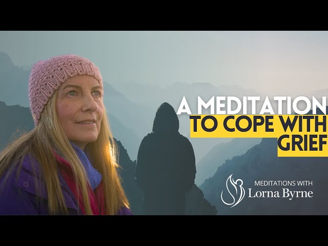 A Meditation To Help  You Cope With Grief