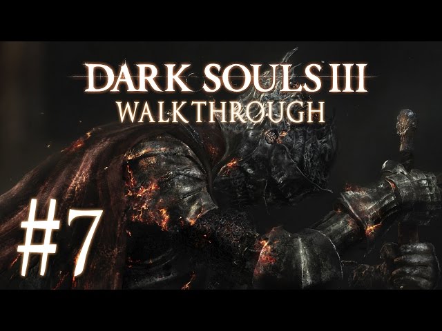 Dark Souls 3 Walkthrough Ep. 7 - High Lord Wolnir