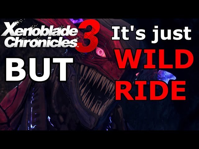 Xenoblade 3 but it's just Wild Ride