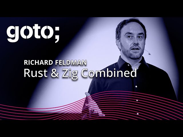 Rust & Zig Combined • Richard Feldman • GOTO 2023