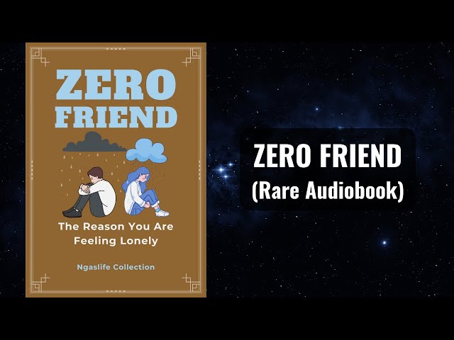 Zero Friend - The Reason You Are Feeling Lonely Audiobook