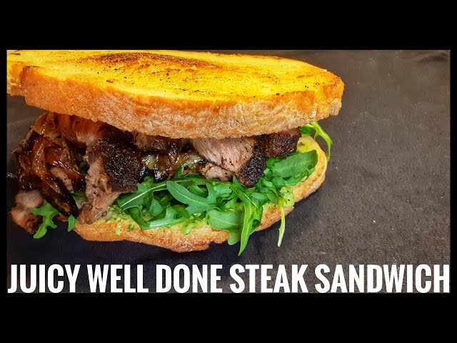 Make A GOOD Well Done Steak Sandwich By Doing This...