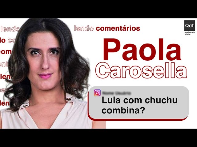PAOLA CAROSELLA LENDO COMENTÁRIOS