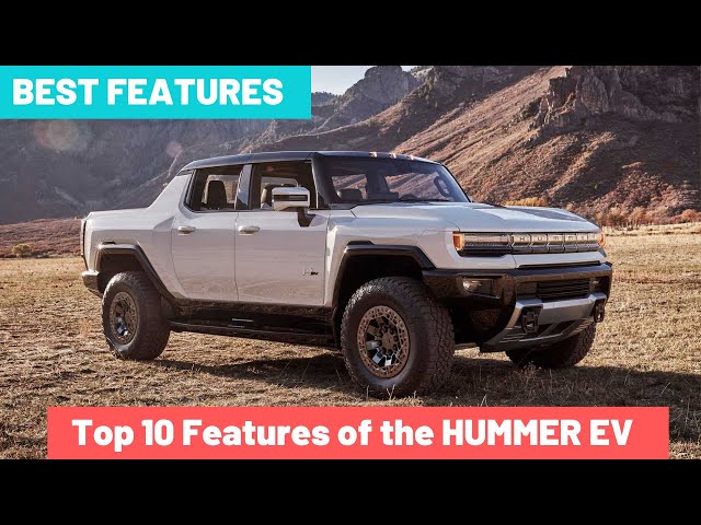 Top 10 Features of the Hummer EV Electric Super Truck