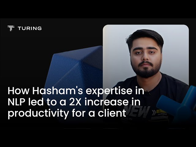 How Hasham's expertise in NLP led to a 2X increase in productivity for a client