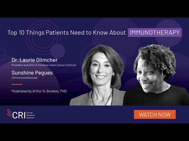 Cancer Immunotherapy: Top 10 Things Patients Need to Know with Sunshine Pegues & Dr. Laurie Glimcher