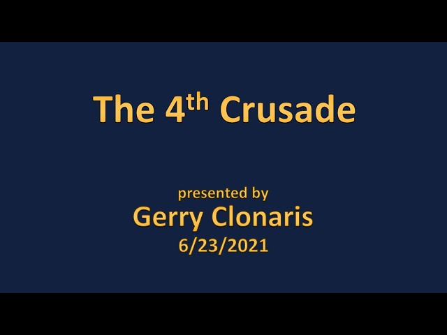 The 4th Crusade (6/23/21)