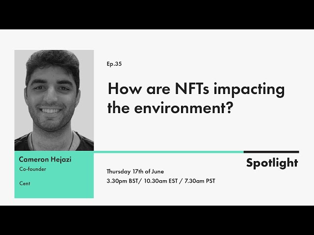 Cameron Hejazi - Co-founder, Cent on NFTs and the environment | Spotlight | Episode 35