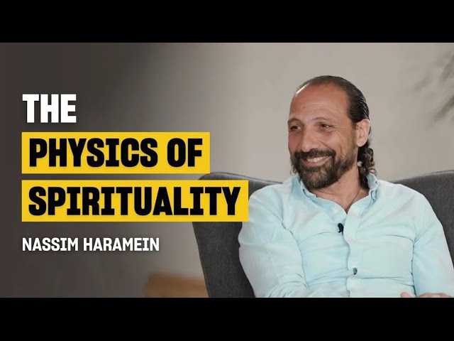 Ep #038 | Nassim Haramein On the Science Behind Spirituality
