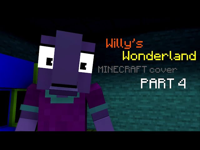 Willy's Wonderland: Minecraft Cover: PART 4