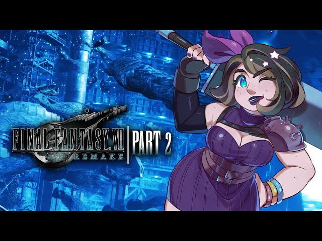 Sorry About Your... | Final Fantasy VII Remake - PART 2