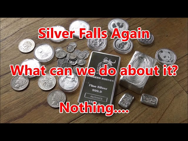 Silver Falls AGAIN - How much Influence do we have on Silver Price? None - "Silver Squeeze" Failure!
