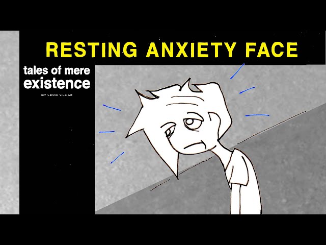 "Resting Anxiety Face"