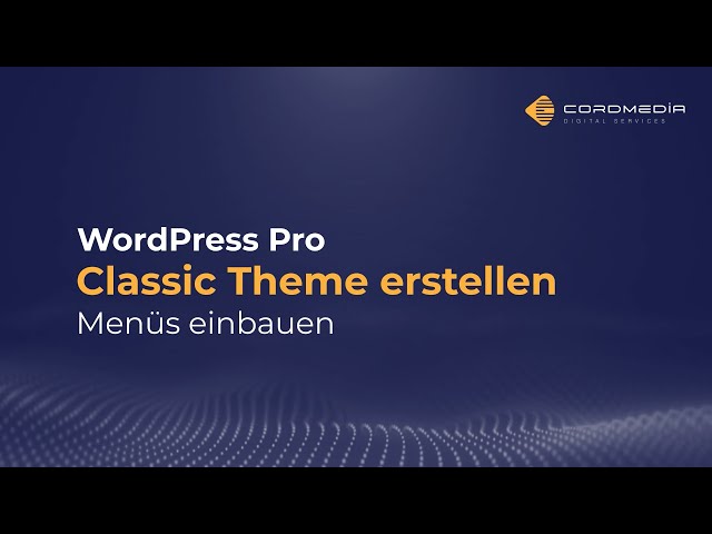 WordPress | Classic Theme programmieren 08 | Menüs