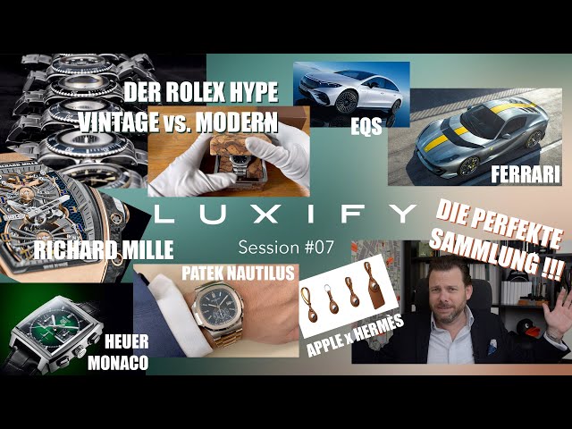 Luxify Session #07 - Rolex Hype, Richard Mille, Patek Nautilus, Apple, Hermès, Ferrari, EQS & R-L-X!