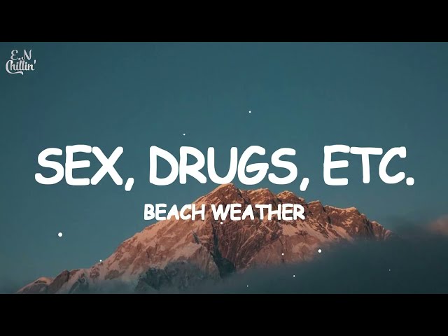 Beach Weather - sex, drugs, etc. (Lyrics)