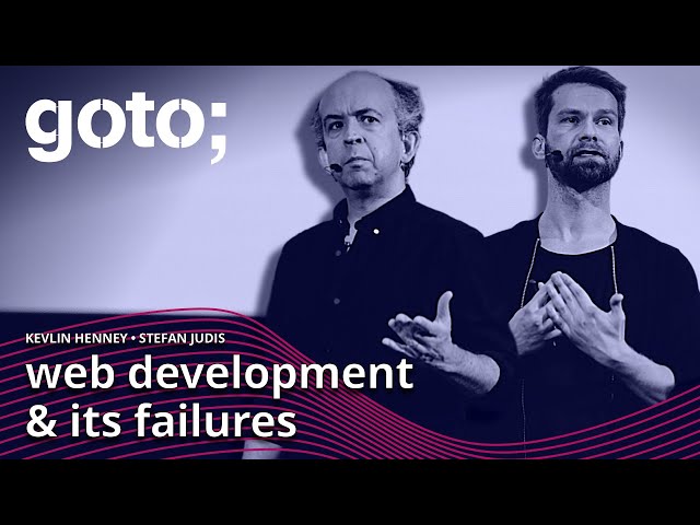 Expert Talk: Web Development & Its Failures • Kevlin Henney & Stefan Judis • GOTO 2021