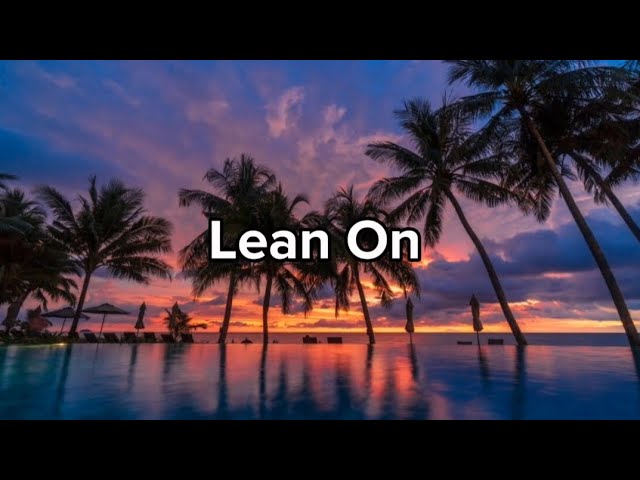 Lean On (feat. Major Lazer & DJ Snake) (lyrics)