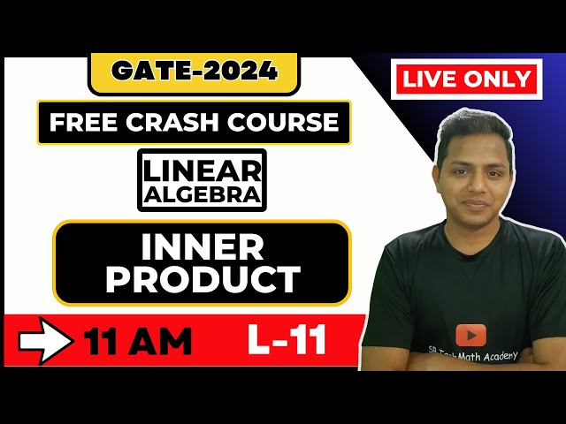 L-11 Linear Algebra- Inner Product || GATE-2024 Free Crash Course || By- Sunil Bansal