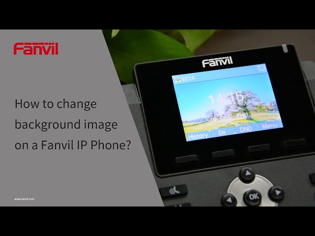 How to change background image on a Fanvil IP phone?