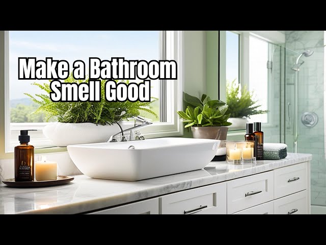 How to Make a Bathroom Smell Nice | Cleaning Tips