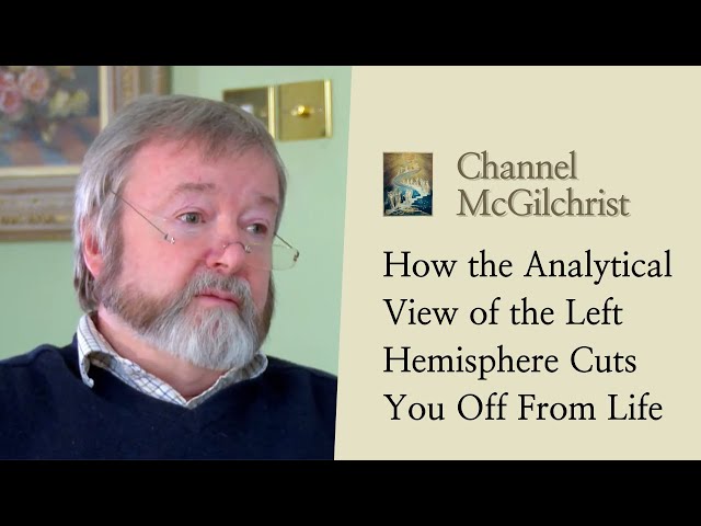 How the Analytical View of the Left Hemisphere Can Cut You Off From Life
