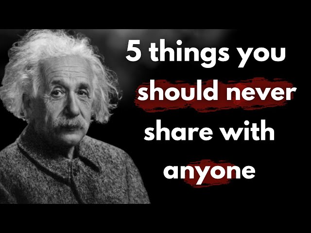 Albert Einstein Reveals 5 Things Never Share With Anyone